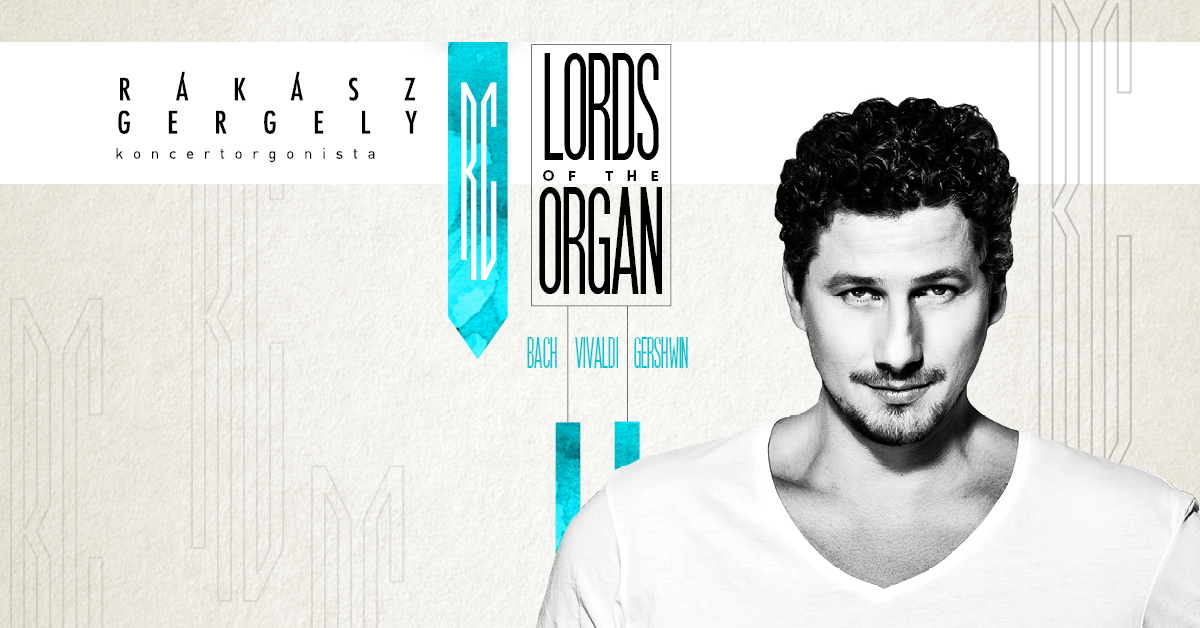 Rákász Gergely erdélyi koncertturnéja: Lords of the Organ